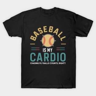 Baseball is my Cardio T-Shirt